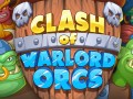 Jocuri Clash of Warlord Orcs