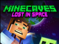 Jocuri Minecaves Lost in Space